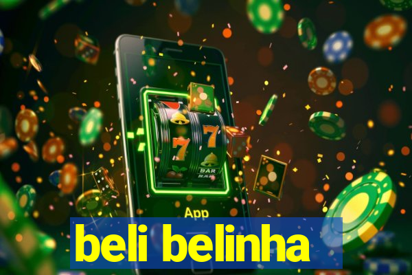 beli belinha